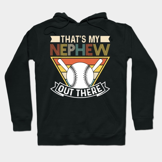 That's My Nephew Out There Baseball Hoodie by Rosemat